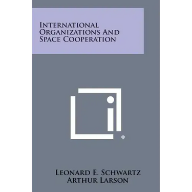 International Organizations and Space Cooperation