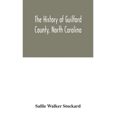 The history of Guilford County, North Carolina