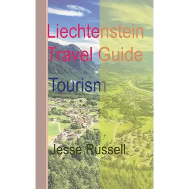 Liechtenstein Travel Guide: Tourism