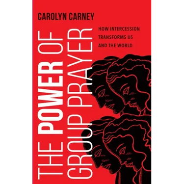 The Power of Group Prayer: How Intercession Transforms Us and the World