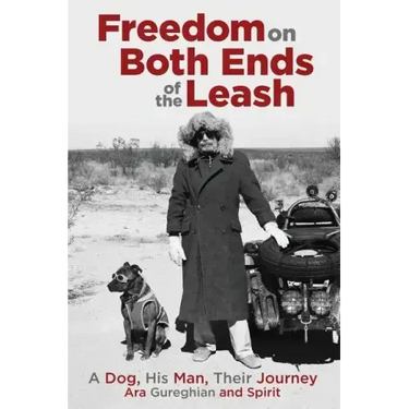 Freedom on Both Ends of the Leash: A Dog, His Man, Their Journey