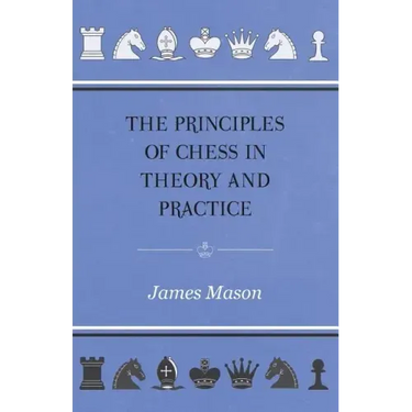 The Principles of Chess in Theory and Practice