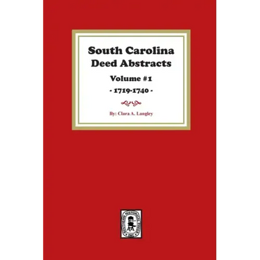South Carolina Deed Abstracts 1719-1740, Volume #1.