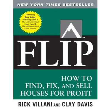Flip: How to Find, Fix, and Sell Houses for Profit