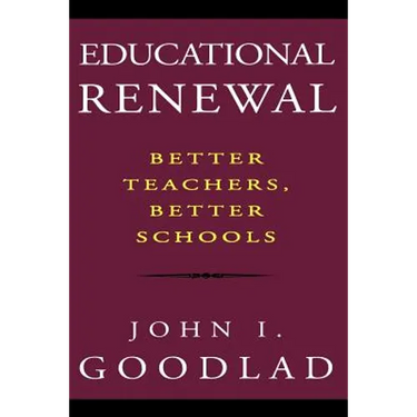Educational Renewal: Better Teachers, Better Schools