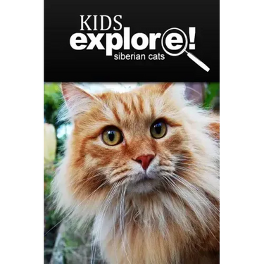 Siberian Cats - Kids Explore: Animal books nonfiction - books ages 5-6