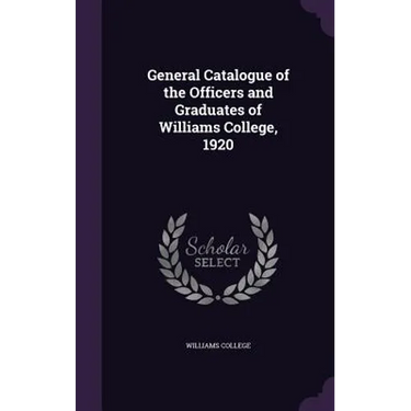 General Catalogue of the Officers and Graduates of Williams College, 1920
