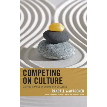 Competing on Culture: Driving Change in Community Colleges