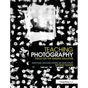 Teaching Photography: Tools for the Imaging Educator