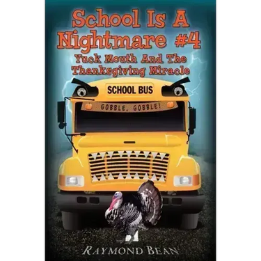 School Is A Nightmare #4 Yuck Mouth And The Thanksgiving Miracle