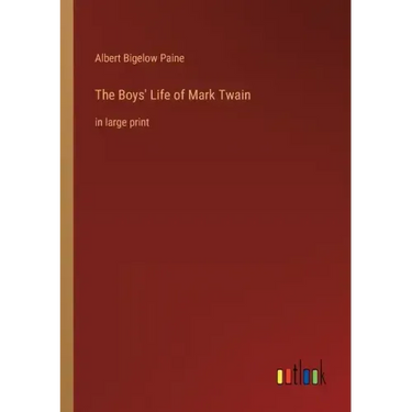 The Boys' Life of Mark Twain: in large print