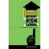 College Without High School: A Teenager's Guide to Skipping High School and Going to College