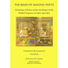 The Book of Mughal Poets: Anthology of Poetry Under the Reigns of the Mughal Emperors of India (1526-1857)