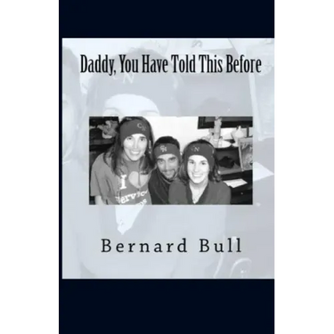 Daddy, You Have Told This Before