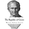 The Republic of Cicero: A Dialogue on Roman Politics