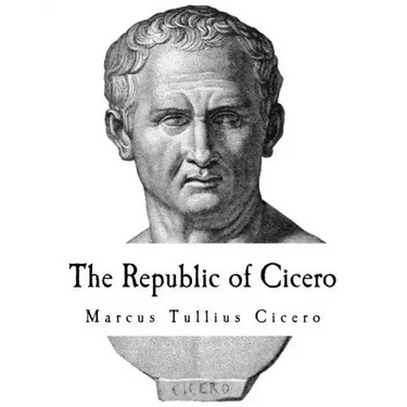 The Republic of Cicero: A Dialogue on Roman Politics