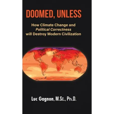 Doomed, Unless: How Climate Change and Political Correctness will Destroy Modern Civilization