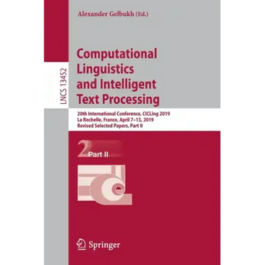 Computational Linguistics and Intelligent Text Processing: 20th International Conference, Cicling 2019, La Rochelle, France, April 7-13, 2019, Revised