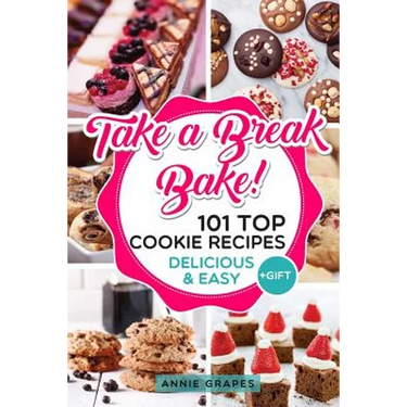 101 Top Cookie Recipes: Delicious & Easy + FREE GIFT (Cookie Cookbook, Best Cookie Recipes, Sugar Cookie Recipe, Chocolate Cookie Recipe, Holi