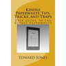 Kindle Paperwhite Tips, Tricks, and Traps: User guide to the Kindle Paperwhite