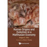 Human Origins and Evolution in a Malthusian Economy