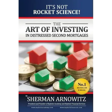 The Art of Investing in Distressed Mortgages: It's Not Rocket Science!