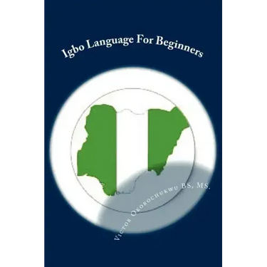 Igbo Language For Beginners: Introduction to Igbo Language