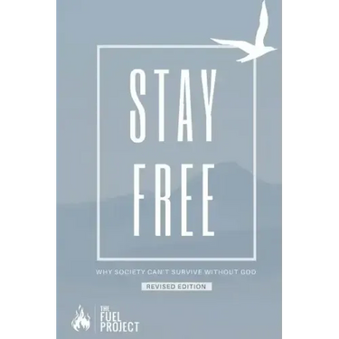 Stay Free: Why Society Can't Survive Without God