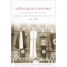 A Church Undone: Documents from the German Christian Faith Movement, 1932-1940