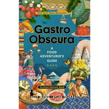 Gastro Obscura: A Food Adventurer's Guide