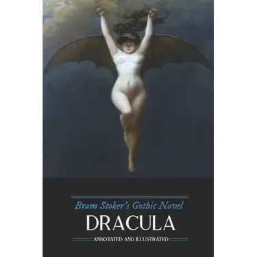 Bram Stoker's Dracula: Annotated and Illustrated, with Maps, Essays, and Analysis