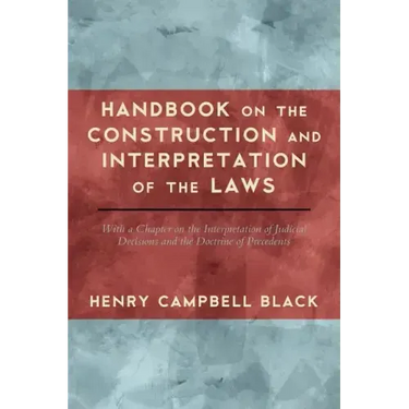 Handbook on the Construction and Interpretation of the Law