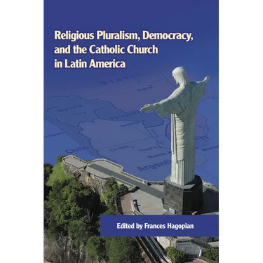 Religious Pluralism, Democracy, and the Catholic Church in Latin America