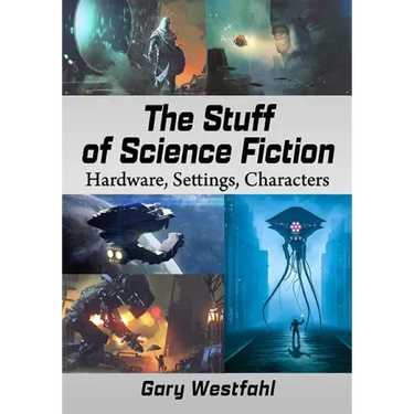 The Stuff of Science Fiction: Hardware, Settings, Characters