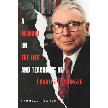 A Memoir On The Life and Teaching of Charles T. Munger