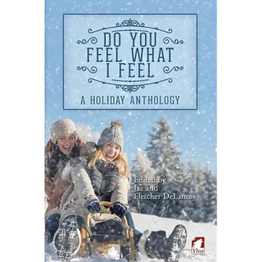 Do You Feel What I Feel. A Holiday Anthology