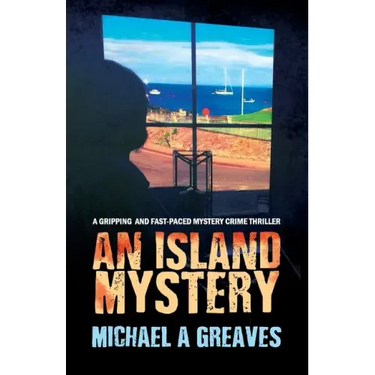 An Island Mystery: A Gripping And Fast-Paced Mystery Crime Thriller