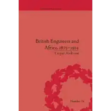 British Engineers and Africa, 1875-1914