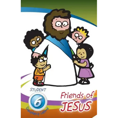 Friends of Jesus - Student: Six Discipleship Lessons for Children