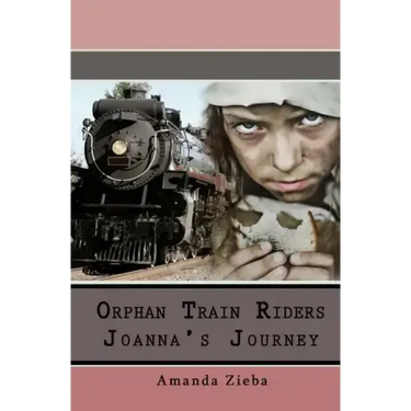 Orphan Train Riders Joanna's Journey