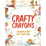 Crafty Crayons: Coloring Book for 1 Year Olds