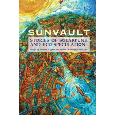 Sunvault: Stories of Solarpunk and Eco-Speculation