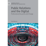 Public Relations and the Digital: Professional Discourse and Change