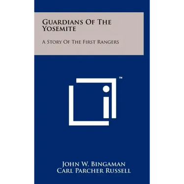 Guardians Of The Yosemite: A Story Of The First Rangers