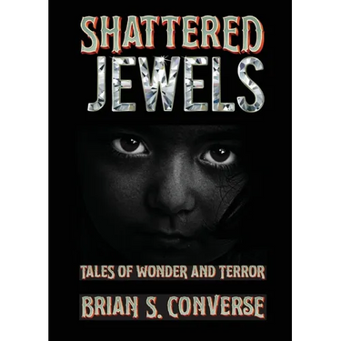 Shattered Jewels: Tales of Wonder and Terror