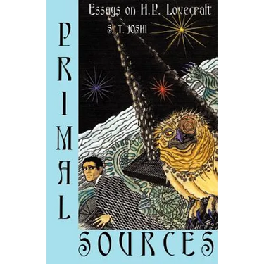 Primal Sources: Essays on H. P. Lovecraft