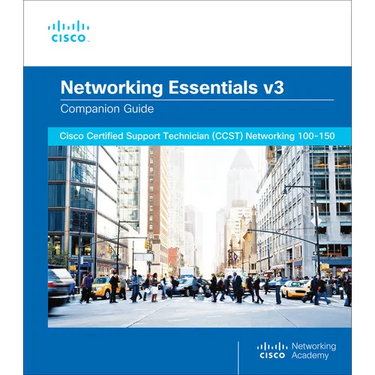Networking Essentials Companion Guide V3: Cisco Certified Support Technician (Ccst) Networking 100-150