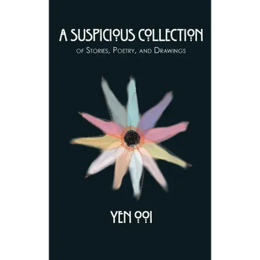A Suspicious Collection: Of short stories, poetry, and drawings