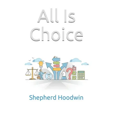 All Is Choice