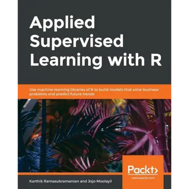 Applied Supervised Learning with R